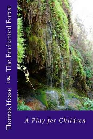 The Enchanted Forest de Thomas Kenneth James Haase