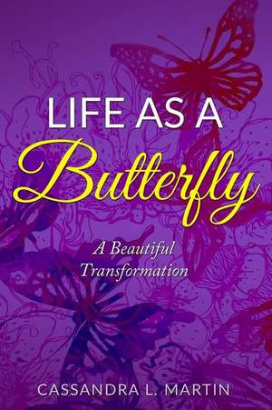 Life as a Butterfly de Martin, Cassandra L.