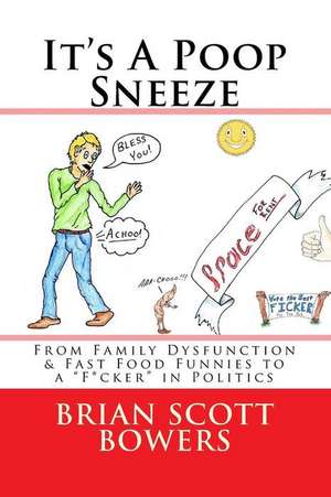 It's a Poop Sneeze de Brian Scott Bowers