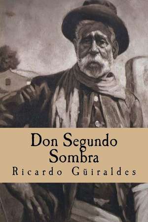 Don Segundo Sombra de Ricardo Guiraldes