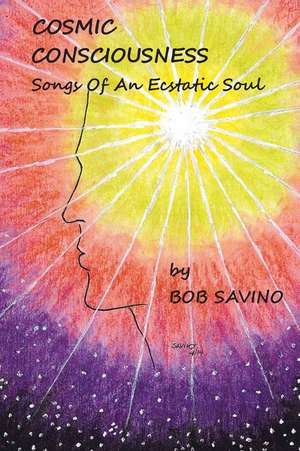 Cosmic Conciousness de Bob Savino