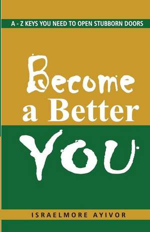 Become a Better You de Israelmore Ayivor