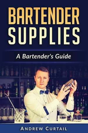 Bartender Supplies de Andrew Curtail