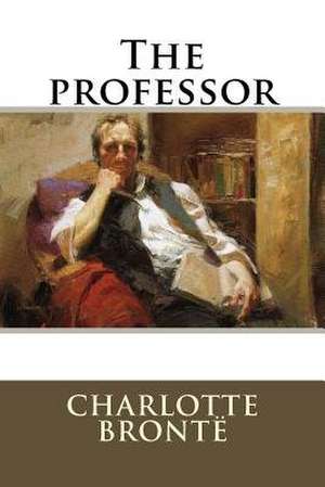The Professor de Charlotte Bronte