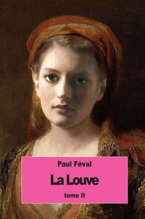 La Louve de Paul Feval
