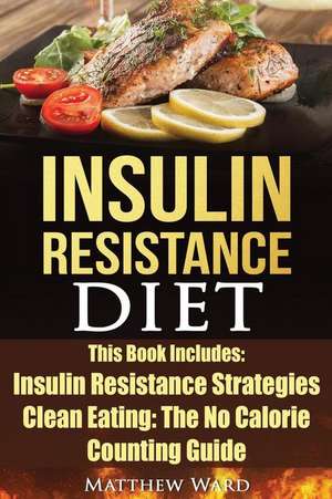 Insulin Resistance Diet de Matthew Ward