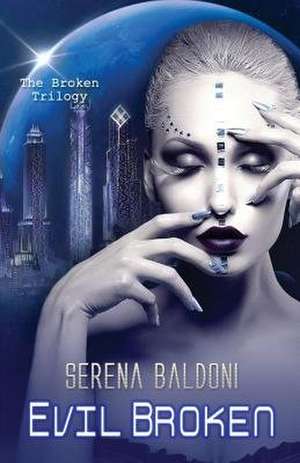 Evil Broken de Serena Baldoni