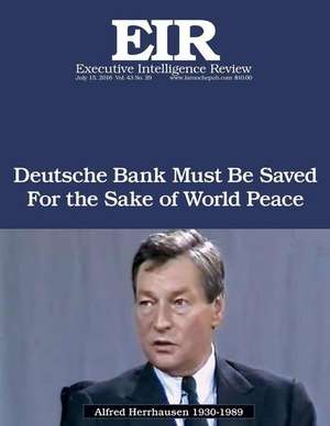 Deutsche Bank Must Be Saved for the Sake of World Peace de Lyndon H. Larouche Jr