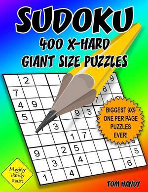 Sudoku 400 X-Hard Giant Size Puzzles de Tom Handy