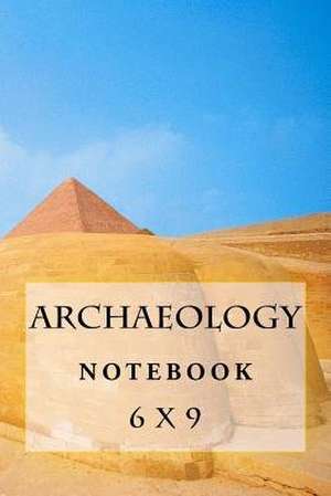 Archaeology Notebook de Richard B. Foster