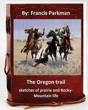 The Oregon Trail de Francis Parkman