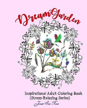 Dream Garden de Jessie Sue Rose