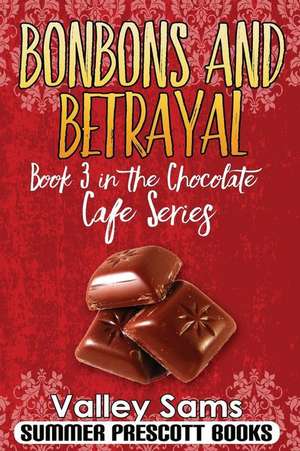 Bonbons and Betrayal de Valley Sam