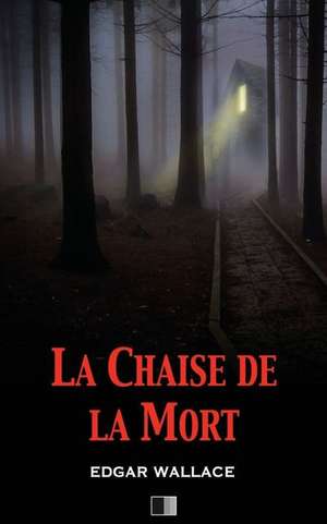 La Chaise de La Mort de Edgar Wallace