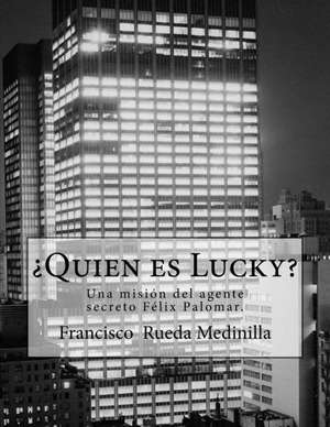 Quien Es Lucky? de Francisco Rueda Medinilla