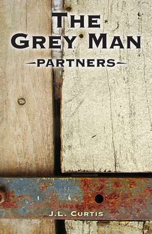 The Grey Man- Partners de Jl Curtis