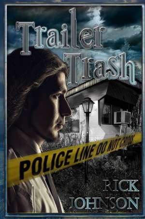 Trailer Trash de Rick Johnson