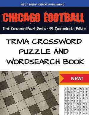 Chicago Football Trivia Crossword Puzzle Series - NFL Quarterbacks Edition de Mega Media Depot