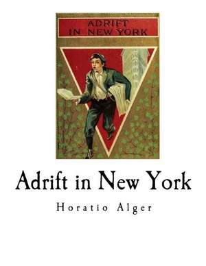 Adrift in New York de Horatio Alger