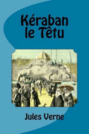 Keraban Le Tetu de Jules Verne