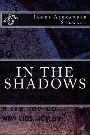 In the Shadows de MR James Alexander Stewart