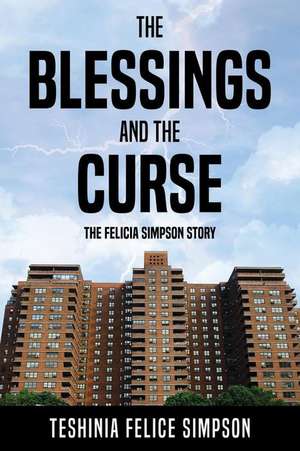 The Blessings and the Curse de Teshinia Felice Simpson