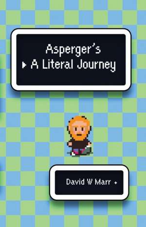 Asperger's: A Literal Journey de David Marr