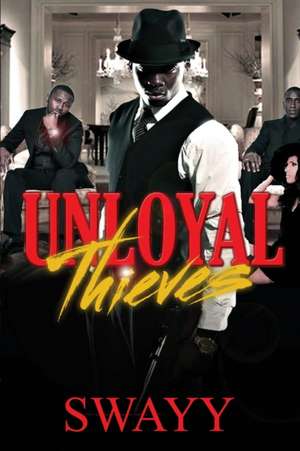 Unloyal Thieves de Swayy