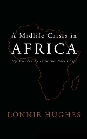 A Midlife Crisis in Africa de Hughes, Lonnie