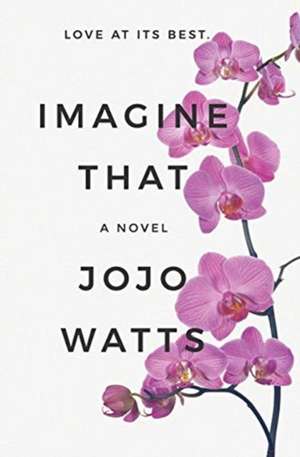 Imagine That de Jojo Watts