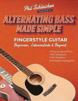 Alternating Bass Made Simple de Phil Schleicher