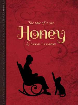 Honey de Sarah E Larmore