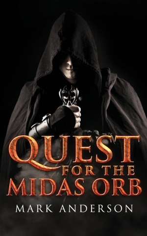 Quest For The Midas Orb de Mark Anderson