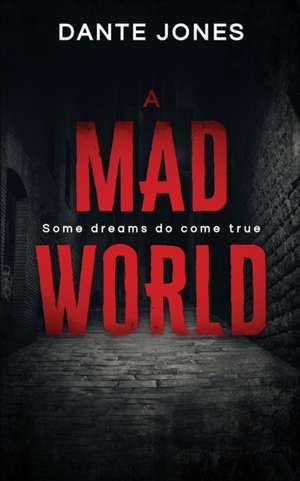 A Mad World de Dante Jones