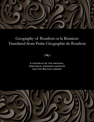 Geography of Bourbon or La Reunion de Various