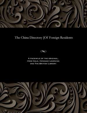 The China Directory [Of Foreign Residents de Various