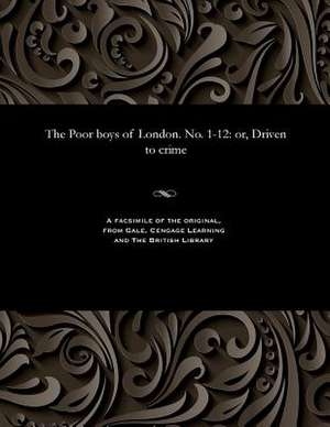 The Poor Boys of London. No. 1-12 de Various