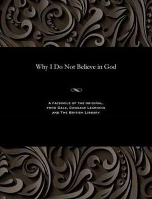 Why I Do Not Believe in God de Annie Besant