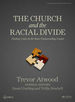 The Church and the Racial Divide - Bible Study Book: Finding Unity in the Race -Transcending Gospel de Trevor Atwood