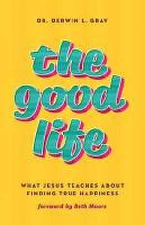 The Good Life de Derwin Gray