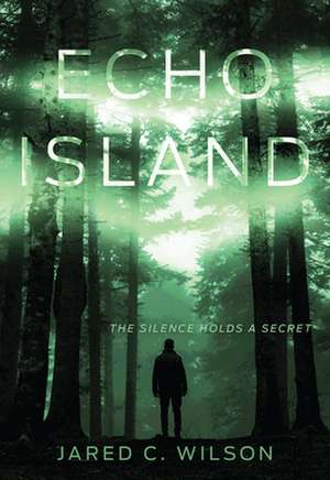 Echo Island de Jared C Wilson