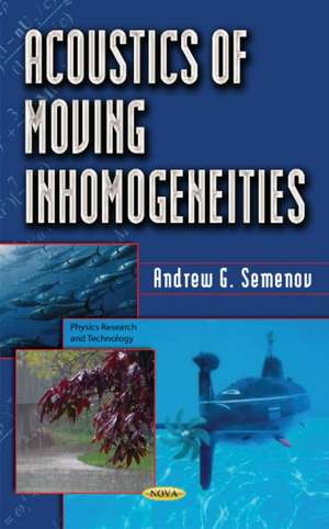 Acoustics of Moving Inhomogeneities de Andrey Grigorievitch Semenov