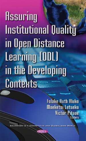 Assuring Institutional Quality in Open Distance Learning (ODL) in the Developing Contexts de Folake Ruth Aluko