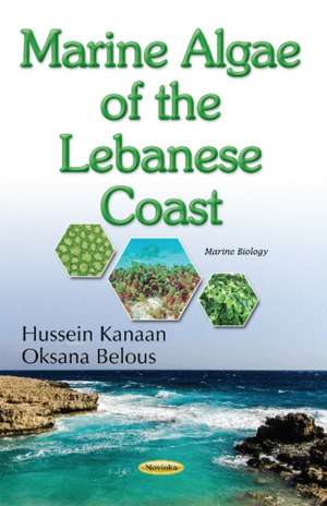 Marine Algae of the Lebanese Coast de Hussein Kanaan