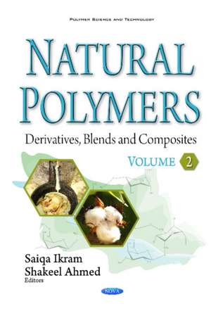 Natural Polymers: Derivatives, Blends & Composites -- Volume II de Saiqa Ikram