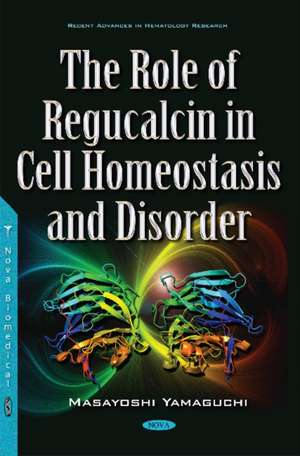 Role of Regucalcin in Cell Homeostasis & Disorder de Masayoshi Yamaguchi