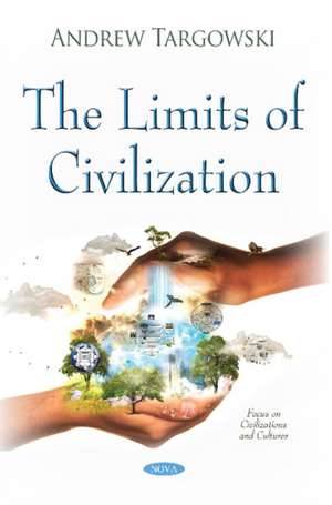 Limits of Civilization de Andrew Targowski