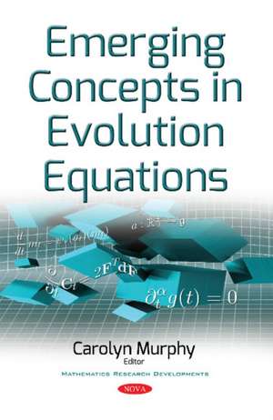 Emerging Concepts in Evolution Equations de Carolyn Murphy