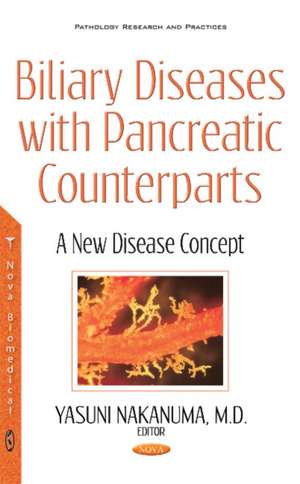 Biliary Diseases with Pancreatic Counterparts: A New Disease Concept de Yasuni Nakanuma