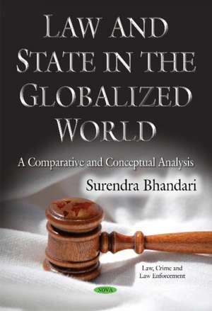 Law & State in the Globalized World: A Comparative & Conceptual Analysis de Surendra Bhandari